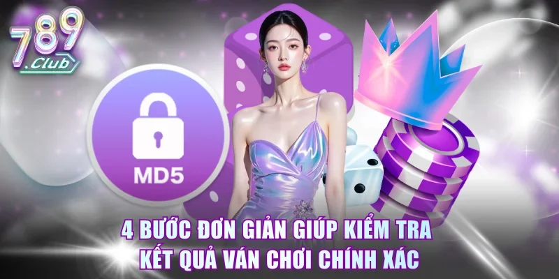 4 bước đơn giản giúp kiểm tra kết quả ván chơi chính xác