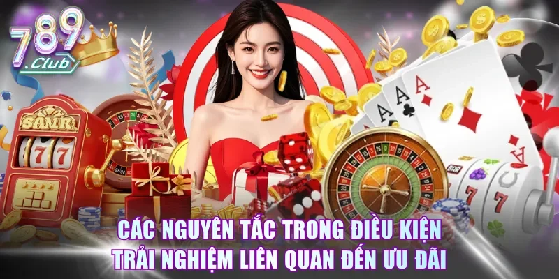 Các nguyên tắc trong điều kiện trải nghiệm liên quan đến ưu đãi