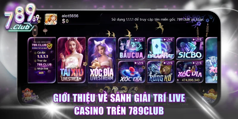 Giới thiệu về sảnh giải trí live casino trên 789Club