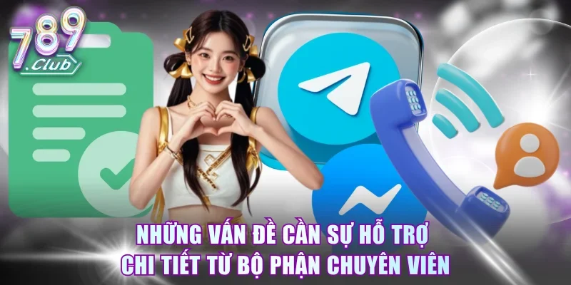 Những vấn đề cần sự hỗ trợ chi tiết từ bộ phận chuyên viên