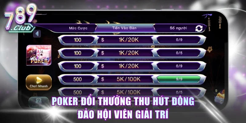 Poker đổi thưởng thu hút đông đảo hội viên giải trí